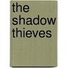 The Shadow Thieves door Anne Ursu