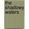 The Shadowy Waters door William Butler Yeats