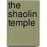 The Shaolin Temple door Ashley Croft