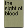 The Sight Of Blood door Michele Taylor