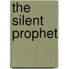 The Silent Prophet door Joseph Roth
