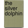 The Silver Dolphin by Louise Cooper