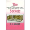 The Silver Sockets by Charles H. Waller