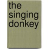 The Singing Donkey door Shirley Robinson