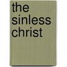 The Sinless Christ by George Tybout Purves