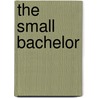 The Small Bachelor door Pelham Grenville Wodehouse