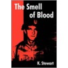 The Smell Of Blood by K. Stewart