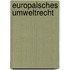 Europaisches Umweltrecht