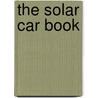 The Solar Car Book door Onbekend