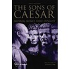 The Sons Of Caesar by Philip Matyszak