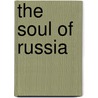 The Soul Of Russia by Cherry Gilchrist
