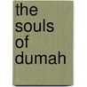 The Souls Of Dumah door Mark Thornton
