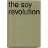 The Soy Revolution