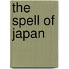 The Spell Of Japan door Isabel Anderson