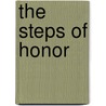 The Steps Of Honor by Basil King