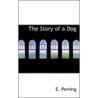 The Story Of A Dog by E. Perring