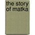 The Story Of Matka