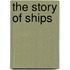 The Story Of Ships