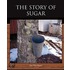 The Story Of Sugar