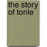 The Story Of Tonle by Mario Rigoni Stern