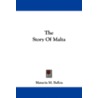 The Story of Malta door Maturin M. Ballou