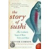 The Story of Sushi door Trevor Corson