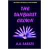 The Sunburst Crown door A.A. Sarris