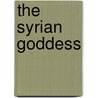 The Syrian Goddess by Luciani