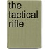 The Tactical Rifle