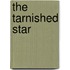 The Tarnished Star