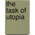 The Task of Utopia