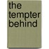 The Tempter Behind