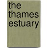 The Thames Estuary by Unknown