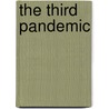 The Third Pandemic by Pierre Ouellette
