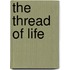 The Thread Of Life