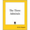 The Three Admirals by William Henry Giles Kingston