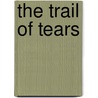The Trail Of Tears door Herman A. Peterson