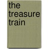 The Treasure Train door B. Reeve Arthur