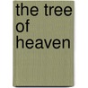 The Tree Of Heaven door Robert William Chambers