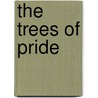 The Trees Of Pride door Gilbert Keith Chesterton