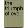 The Triumph Of Eve door Matt Biers-Ariel