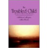 The Troubled Child by Mildred Maylea MacBride