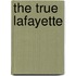 The True Lafayette