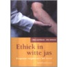Ethiek in witte jas door K. Dierickx