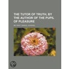 The Tutor Of Truth door Pratt