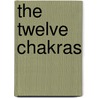 The Twelve Chakras door Diana Cooper