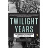 The Twilight Years door Richard Overy