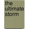 The Ultimate Storm by Allen Sipos