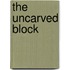 The Uncarved Block