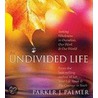 The Undivided Life door Parker J. Palmer